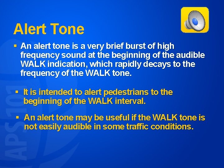 Alert Tone § An alert tone is a very brief burst of high frequency