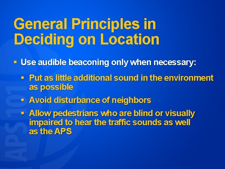 General Principles in Deciding on Location § Use audible beaconing only when necessary: §
