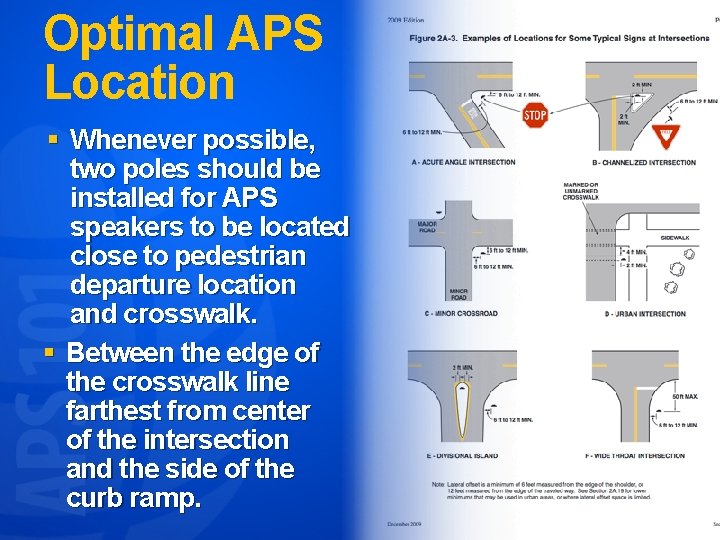 Optimal APS Location § Whenever possible, two poles should be installed for APS speakers
