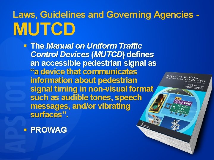 Laws, Guidelines and Governing Agencies - MUTCD § The Manual on Uniform Traffic Control