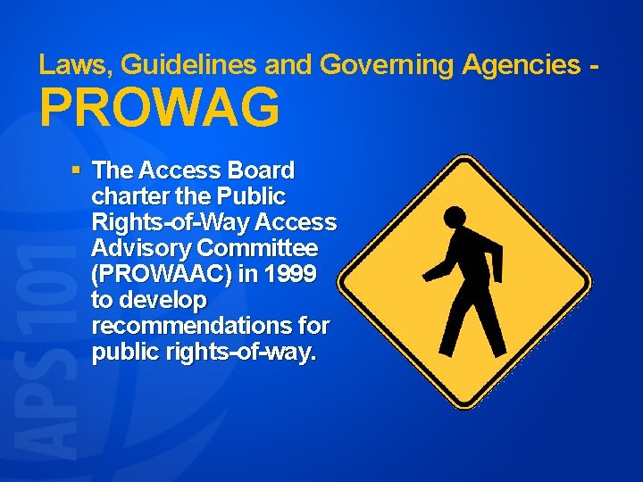 Laws, Guidelines and Governing Agencies - PROWAG § The Access Board charter the Public