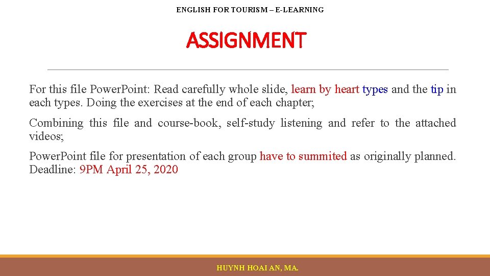 ENGLISH FOR TOURISM – E-LEARNING ASSIGNMENT For this file Power. Point: Read carefully whole