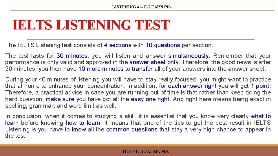 LISTENING 4 – E-LEARNING IELTS LISTENING TEST The IELTS Listening test consists of 4