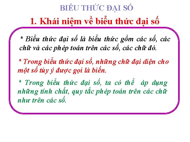 BIỂU THỨC ĐẠI SỐ 1. Khái niệm về biểu thức đại số * Biểu