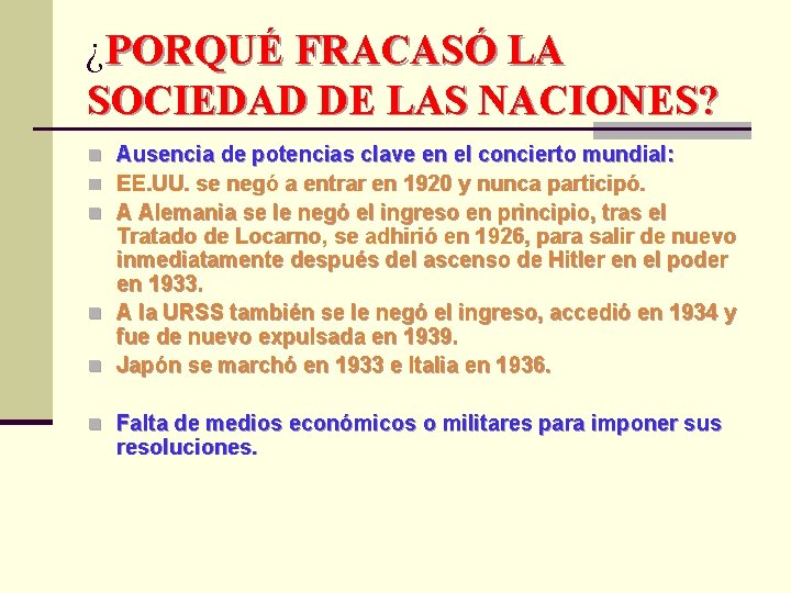 ¿PORQUÉ FRACASÓ LA SOCIEDAD DE LAS NACIONES? Ausencia de potencias clave en el concierto