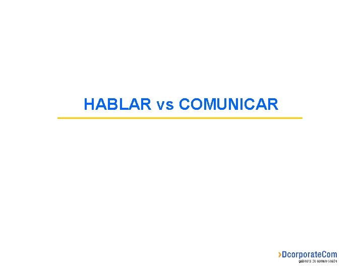 HABLAR vs COMUNICAR 