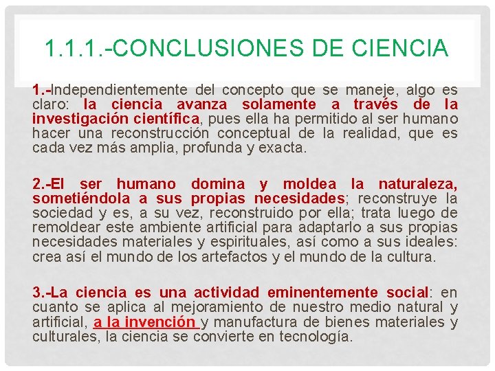 1. 1. 1. -CONCLUSIONES DE CIENCIA 1. -Independientemente del concepto que se maneje, algo