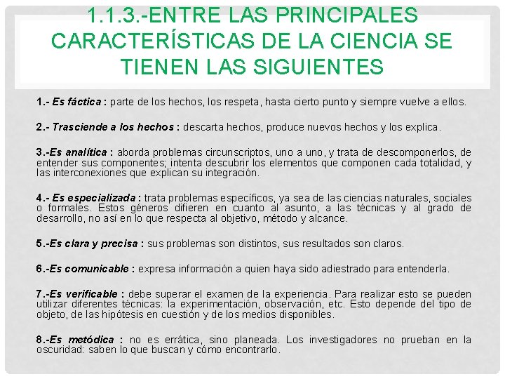 1. 1. 3. -ENTRE LAS PRINCIPALES CARACTERÍSTICAS DE LA CIENCIA SE TIENEN LAS SIGUIENTES