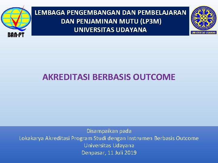 LEMBAGA PENGEMBANGAN DAN PEMBELAJARAN DAN PENJAMINAN MUTU (LP 3 M) UNIVERSITAS UDAYANA AKREDITASI BERBASIS