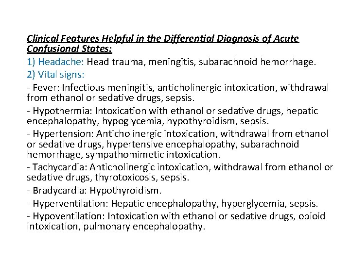 Clinical Features Helpful in the Differential Diagnosis of Acute Confusional States: 1) Headache: Head