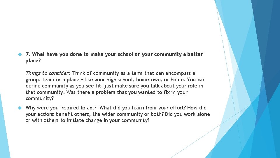  7. What have you done to make your school or your community a