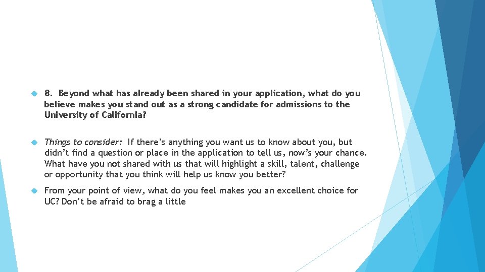  8. Beyond what has already been shared in your application, what do you