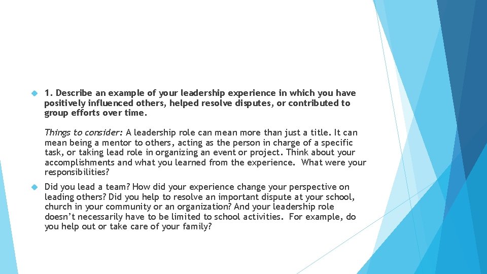  1. Describe an example of your leadership experience in which you have positively