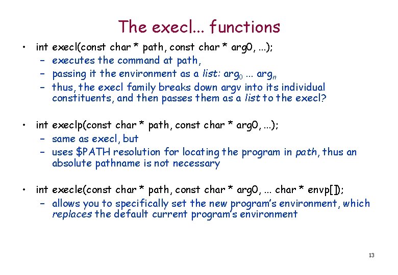 The execl. . . functions • int execl(const char * path, const char *