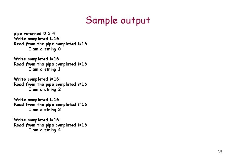 Sample output pipe returned 0 3 4 Write completed i=16 Read from the pipe