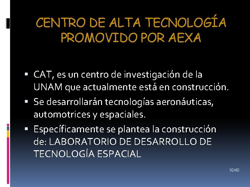 CENTRO DE ALTA TECNOLOGÍA PROMOVIDO POR AEXA CAT, es un centro de investigación de