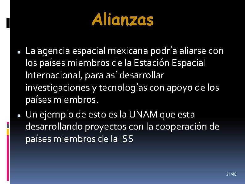 Alianzas La agencia espacial mexicana podría aliarse con los países miembros de la Estación