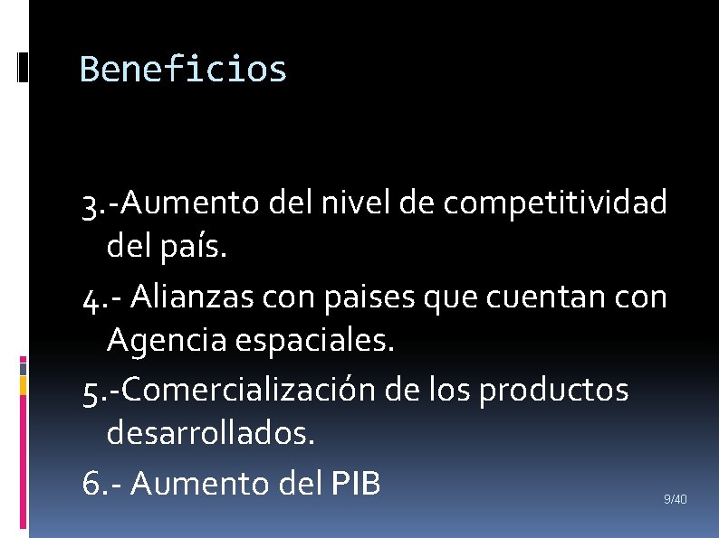 Beneficios 3. -Aumento del nivel de competitividad del país. 4. - Alianzas con paises