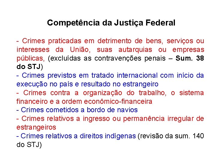 Competência da Justiça Federal - Crimes praticadas em detrimento de bens, serviços ou interesses