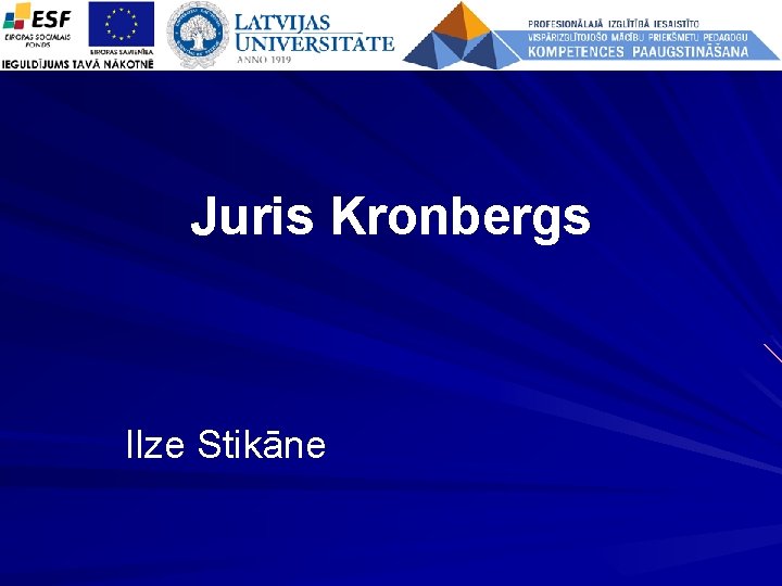 Juris Kronbergs Ilze Stikāne 