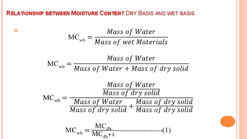 RELATIONSHIP BETWEEN MOISTURE CONTENT DRY BASIS AND WET BASIS RELATIONSHIP BETWEEN MOISTURE CONTENT DRY BASIS AND WET BASIS