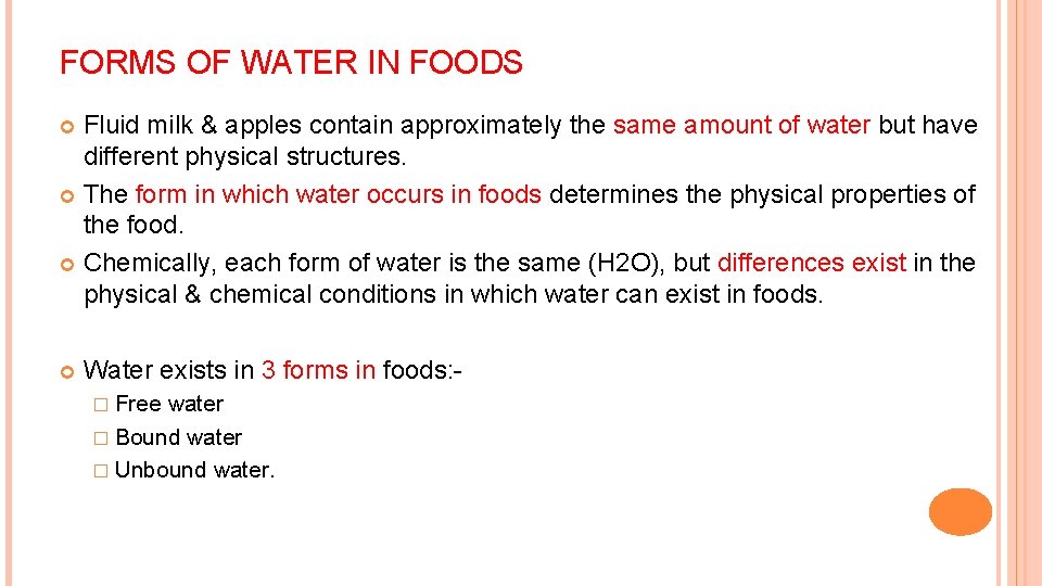 FORMS OF WATER IN FOODS Fluid milk & apples contain approximately the same amount FORMS OF WATER IN FOODS Fluid milk & apples contain approximately the same amount