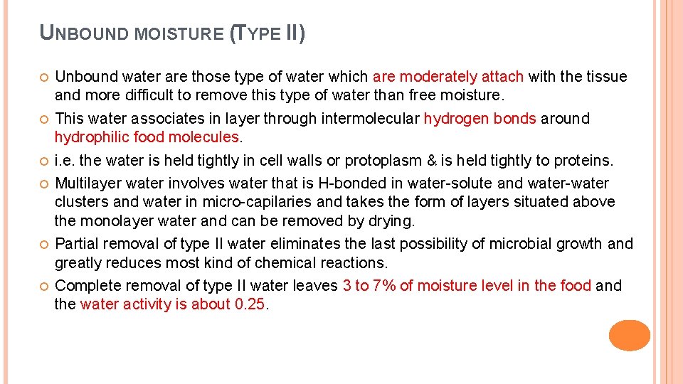 UNBOUND MOISTURE (TYPE II) Unbound water are those type of water which are moderately UNBOUND MOISTURE (TYPE II) Unbound water are those type of water which are moderately