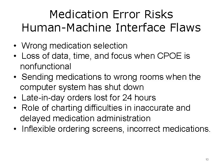 Medication Error Risks Human-Machine Interface Flaws • Wrong medication selection • Loss of data,