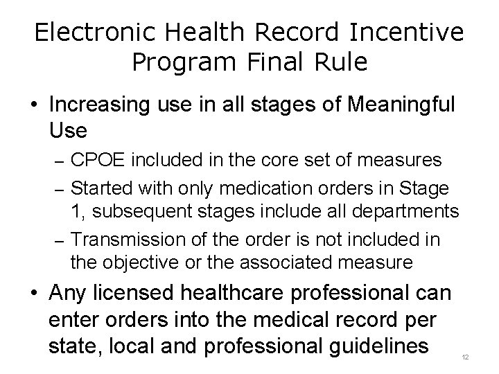 Electronic Health Record Incentive Program Final Rule • Increasing use in all stages of