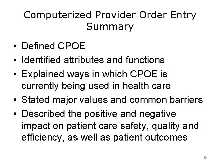 Computerized Provider Order Entry Summary • Defined CPOE • Identified attributes and functions •
