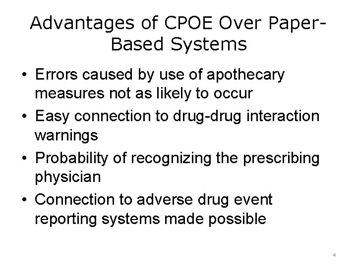 Advantages of CPOE Over Paper. Based Systems • Errors caused by use of apothecary