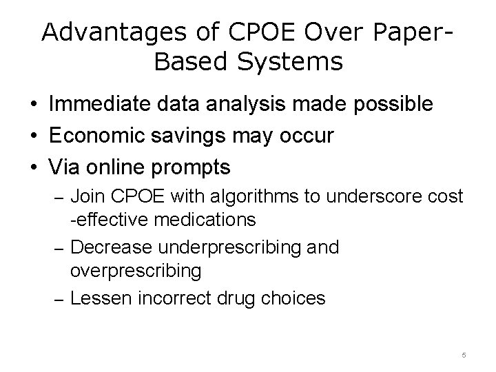 Advantages of CPOE Over Paper. Based Systems • Immediate data analysis made possible •