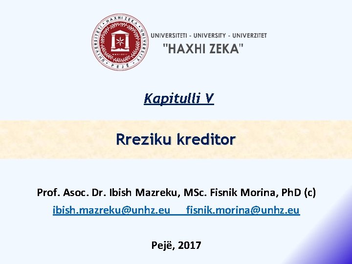 Kapitulli V Rreziku kreditor Prof. Asoc. Dr. Ibish Mazreku, MSc. Fisnik Morina, Ph. D