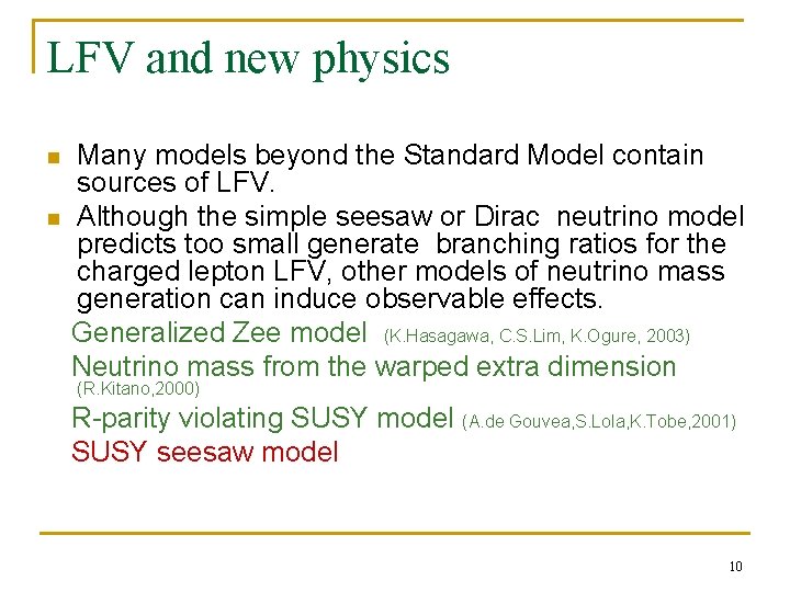 LFV and new physics n n Many models beyond the Standard Model contain sources LFV and new physics n n Many models beyond the Standard Model contain sources