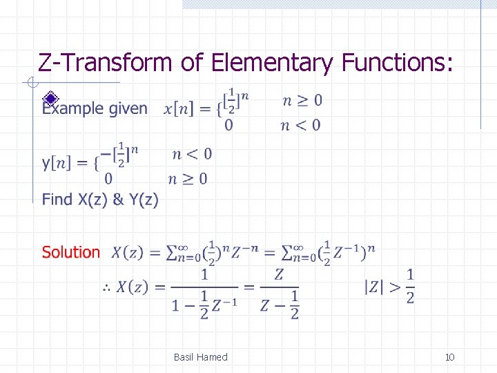 Z-Transform of Elementary Functions: Basil Hamed 10 