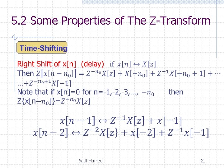 5. 2 Some Properties of The Z-Transform Basil Hamed 21 