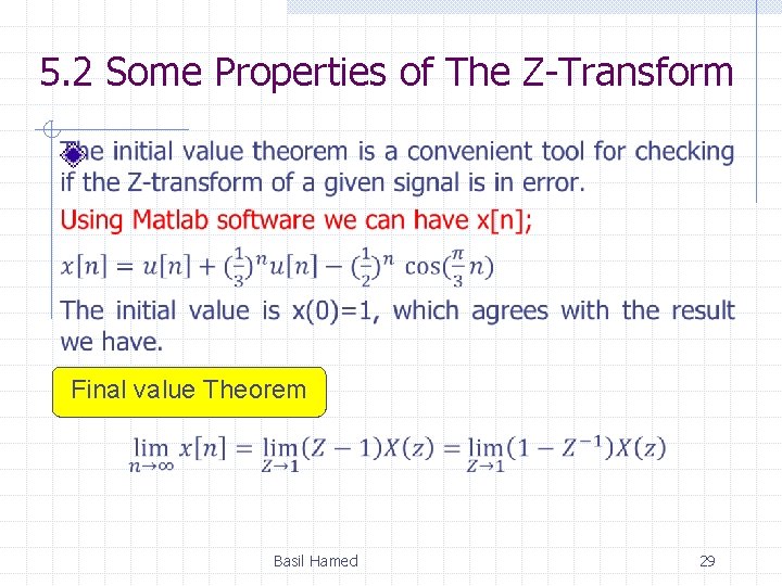 5. 2 Some Properties of The Z-Transform Final value Theorem Basil Hamed 29 