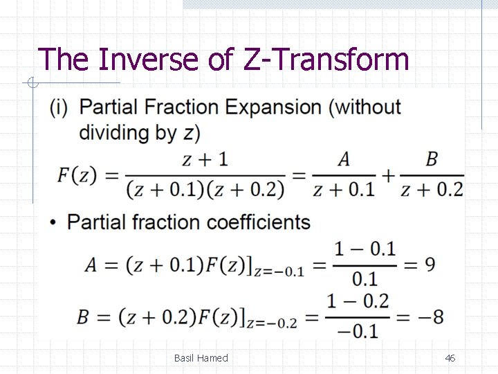 The Inverse of Z-Transform Basil Hamed 46 