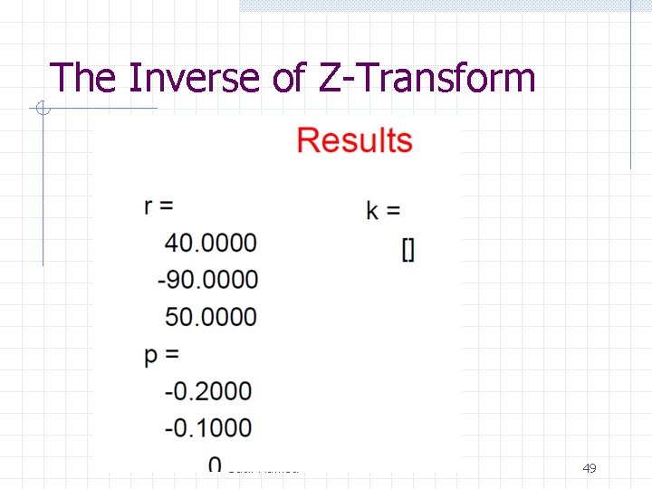 The Inverse of Z-Transform Basil Hamed 49 