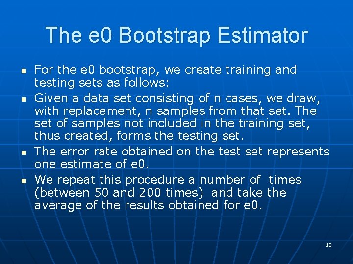 The e 0 Bootstrap Estimator n n For the e 0 bootstrap, we create