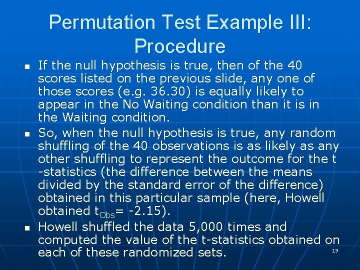 Permutation Test Example III: Procedure n n n If the null hypothesis is true,