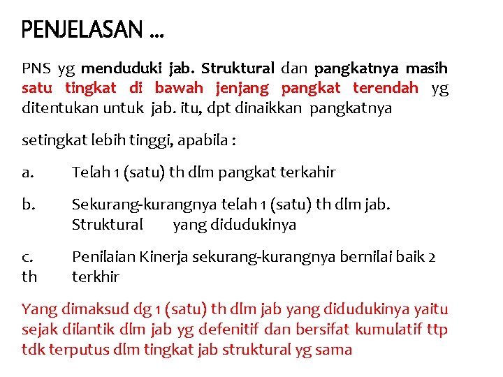 PENJELASAN. . . PNS yg menduduki jab. Struktural dan pangkatnya masih satu tingkat di