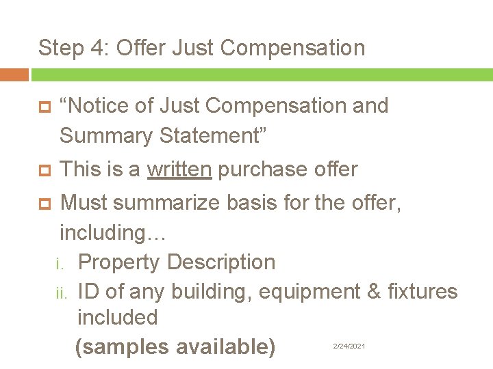 Step 4: Offer Just Compensation “Notice of Just Compensation and Summary Statement” This is