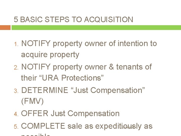 5 BASIC STEPS TO ACQUISITION 1. NOTIFY property owner of intention to acquire property