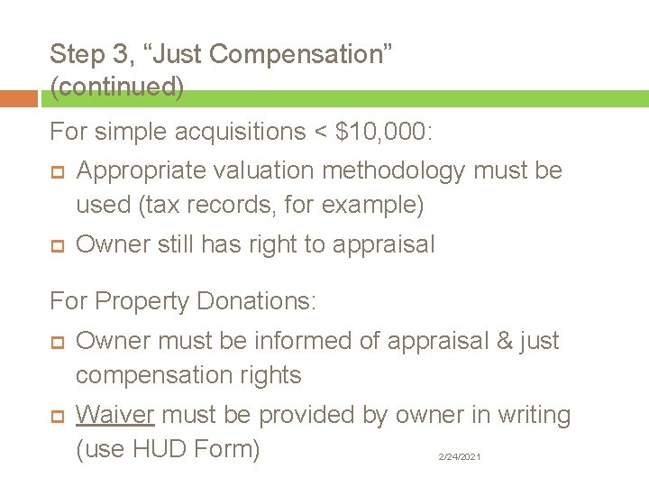 Step 3, “Just Compensation” (continued) For simple acquisitions < $10, 000: Appropriate valuation methodology