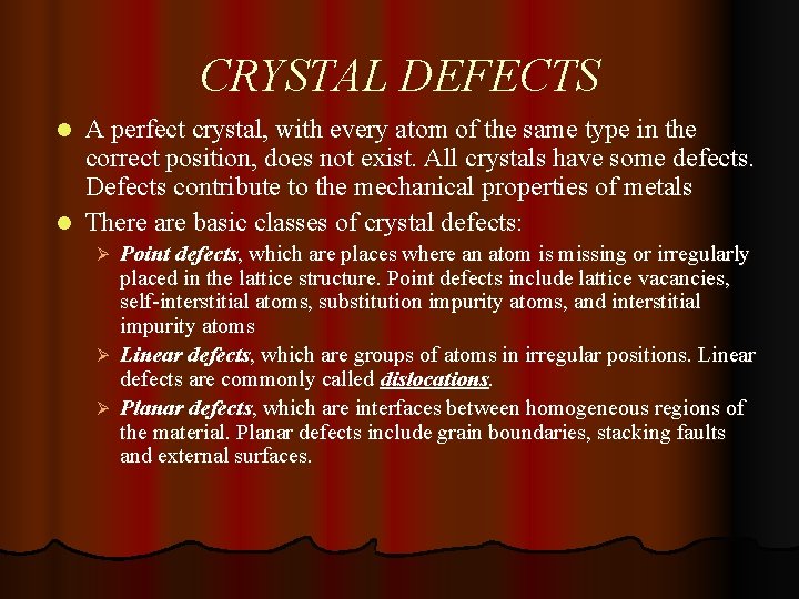 CRYSTAL DEFECTS A perfect crystal, with every atom of the same type in the