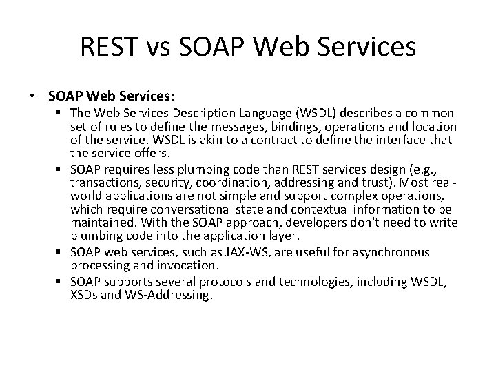 REST vs SOAP Web Services • SOAP Web Services: § The Web Services Description