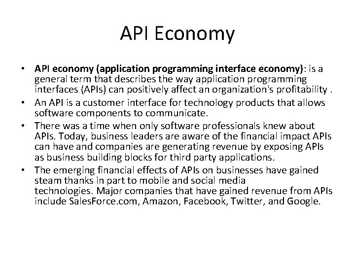 API Economy • API economy (application programming interface economy): is a general term that