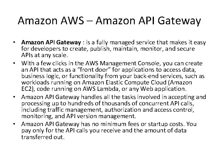 Amazon AWS – Amazon API Gateway • Amazon API Gateway : is a fully