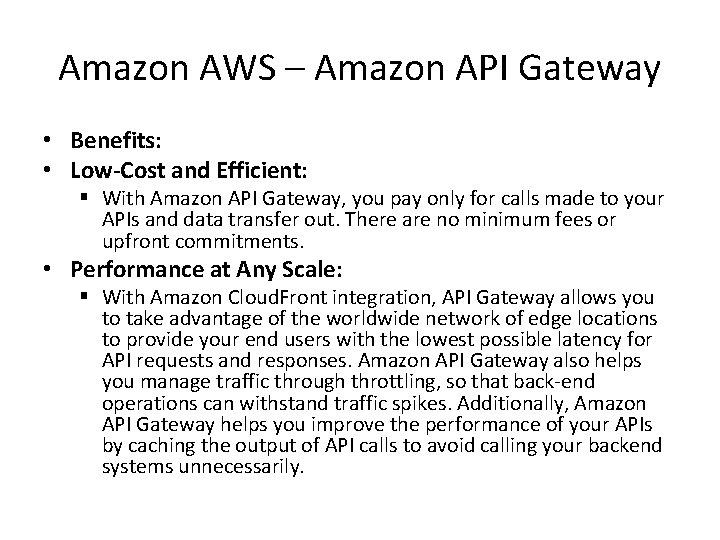 Amazon AWS – Amazon API Gateway • Benefits: • Low-Cost and Efficient: § With